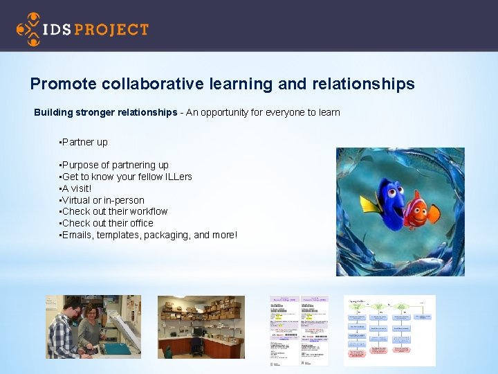 Promote collaborative learning and relationships Building stronger relationships - An opportunity for everyone to