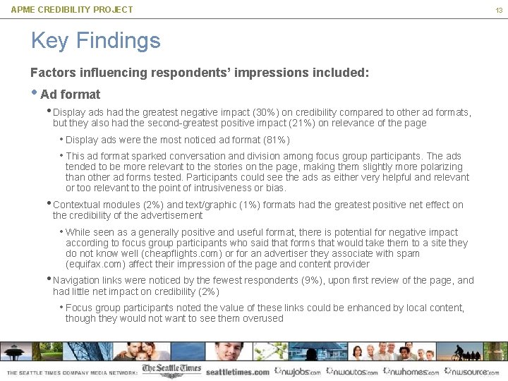 APME CREDIBILITY PROJECT Key Findings Factors influencing respondents’ impressions included: • Ad format •