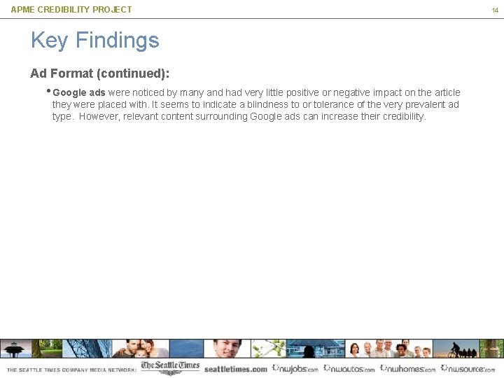 APME CREDIBILITY PROJECT Key Findings Ad Format (continued): • Google ads were noticed by