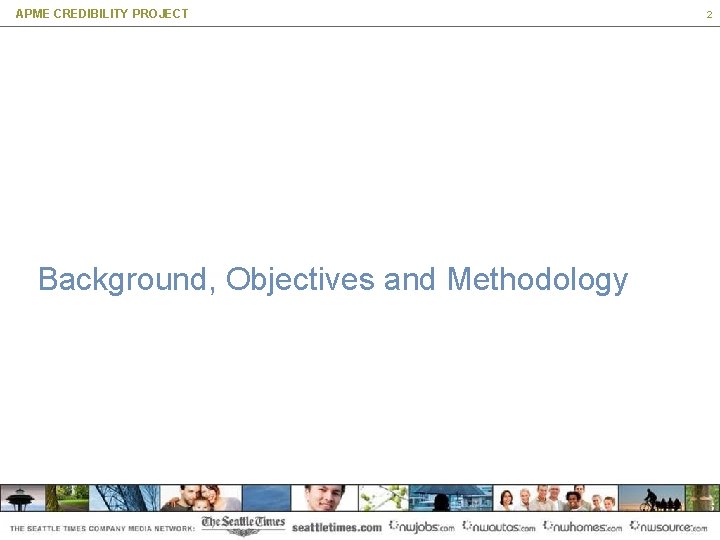 APME CREDIBILITY PROJECT Background, Objectives and Methodology 2 