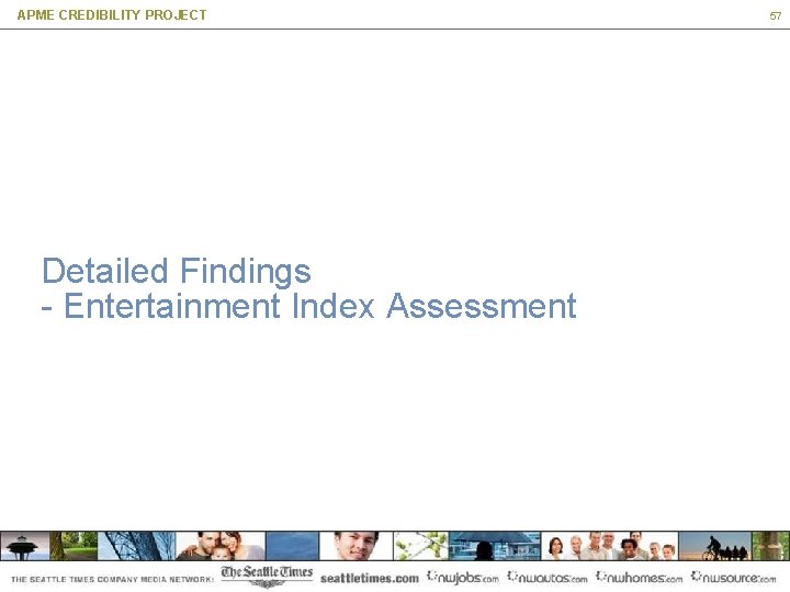 APME CREDIBILITY PROJECT Detailed Findings - Entertainment Index Assessment 57 