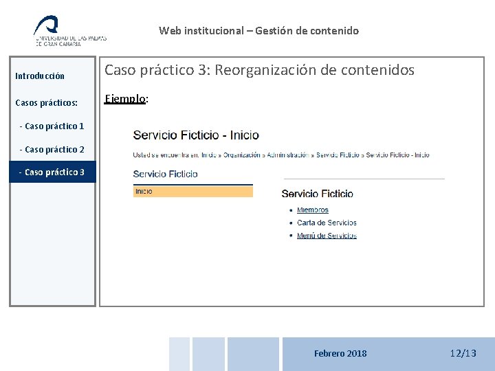 Web institucional – Gestión de contenido Introducción Caso práctico 3: Reorganización de contenidos Casos