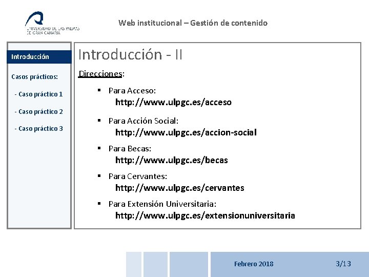 Web institucional – Gestión de contenido Introducción - II Casos prácticos: Direcciones: - Caso