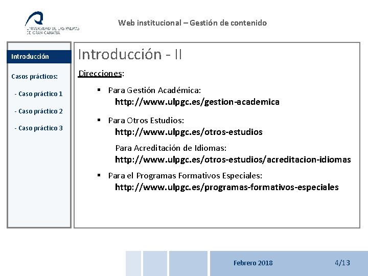Web institucional – Gestión de contenido Introducción - II Casos prácticos: Direcciones: - Caso