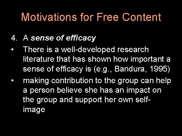 Motivations for Free Content 4. A sense of efficacy • There is a well-developed