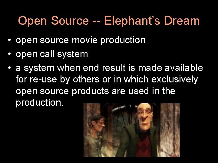 Open Source -- Elephant’s Dream • open source movie production • open call system