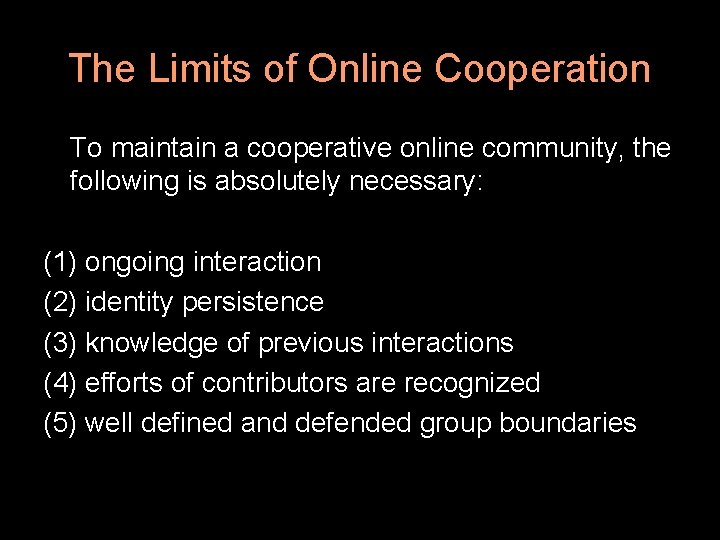 The Limits of Online Cooperation To maintain a cooperative online community, the following is