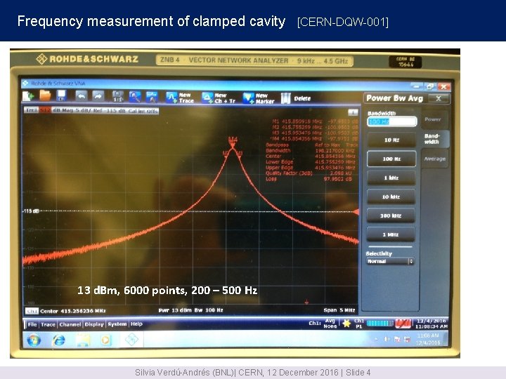 Frequency measurement of clamped cavity [CERN-DQW-001] 13 d. Bm, 6000 points, 200 – 500