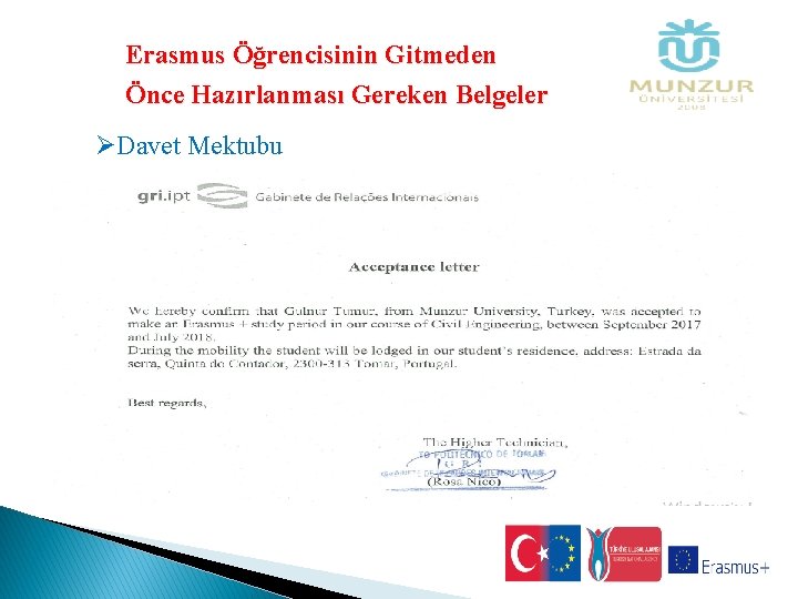 Erasmus Öğrencisinin Gitmeden Önce Hazırlanması Gereken Belgeler ØDavet Mektubu 