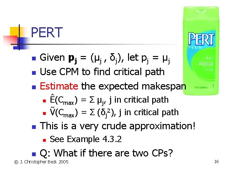 PERT n n n Given pj = (μj , δj), let pj = μj