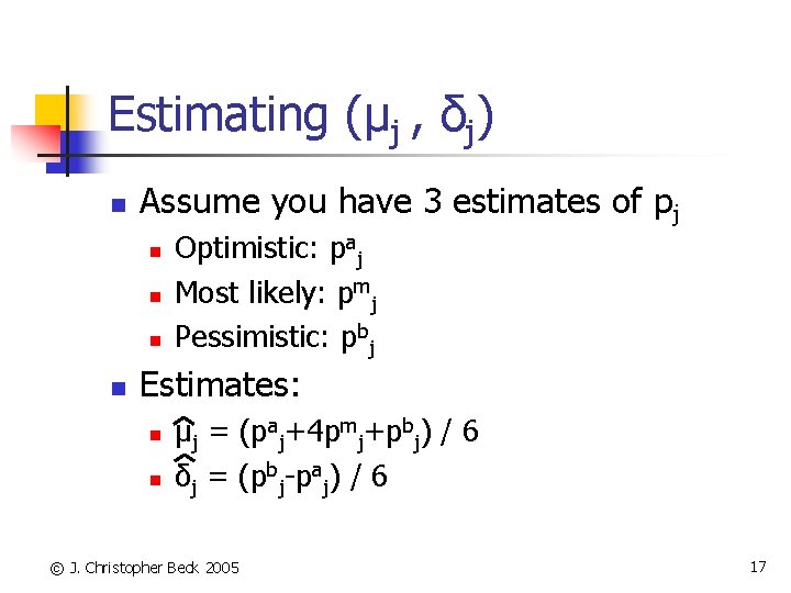 Estimating (μj , δj) n Assume you have 3 estimates of pj n n