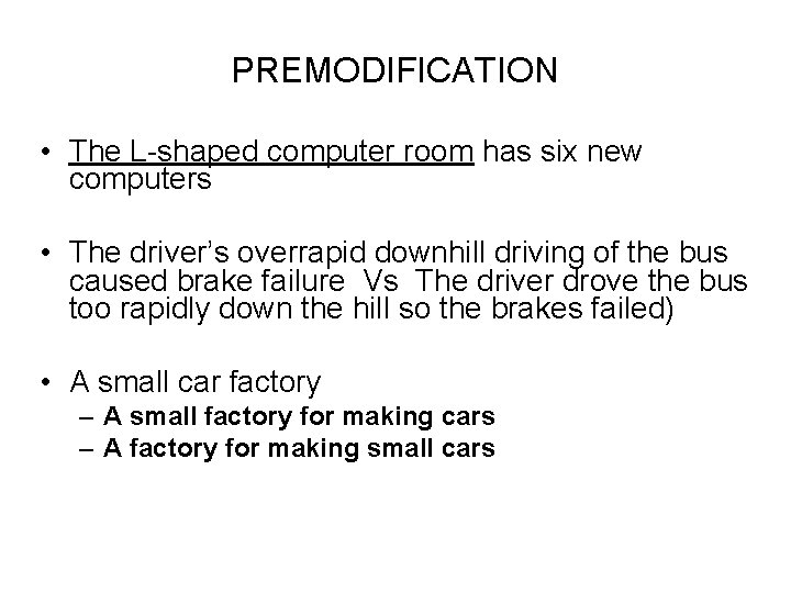 PREMODIFICATION • The L-shaped computer room has six new computers • The driver’s overrapid