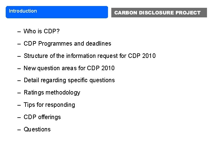Introduction – Who is CDP? – CDP Programmes and deadlines – Structure of the