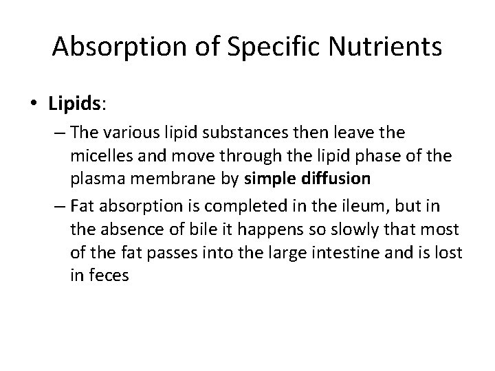 Absorption of Specific Nutrients • Lipids: – The various lipid substances then leave the