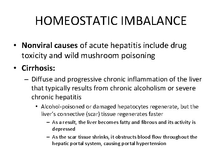 HOMEOSTATIC IMBALANCE • Nonviral causes of acute hepatitis include drug toxicity and wild mushroom