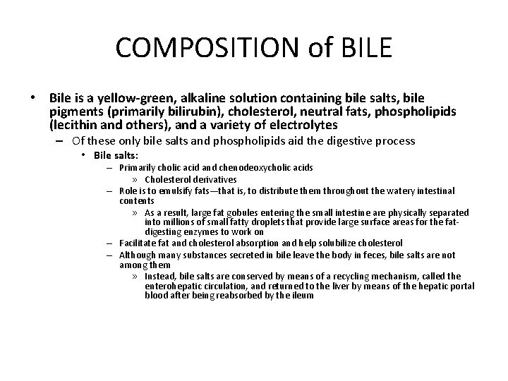 COMPOSITION of BILE • Bile is a yellow-green, alkaline solution containing bile salts, bile