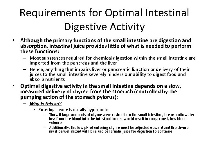Requirements for Optimal Intestinal Digestive Activity • Although the primary functions of the small