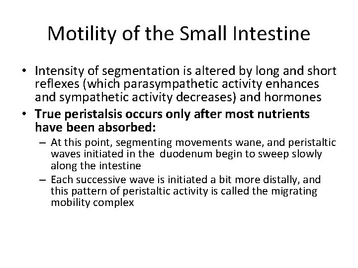 Motility of the Small Intestine • Intensity of segmentation is altered by long and