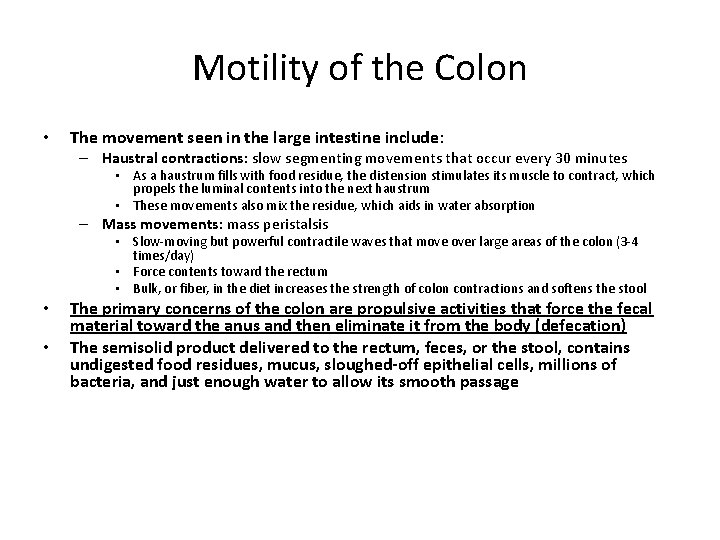 Motility of the Colon • The movement seen in the large intestine include: –