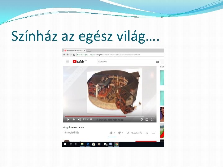 Színház az egész világ…. 