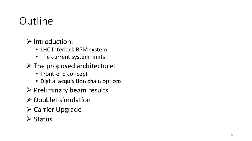 Outline Ø Introduction: • LHC Interlock BPM system • The current system limits Ø