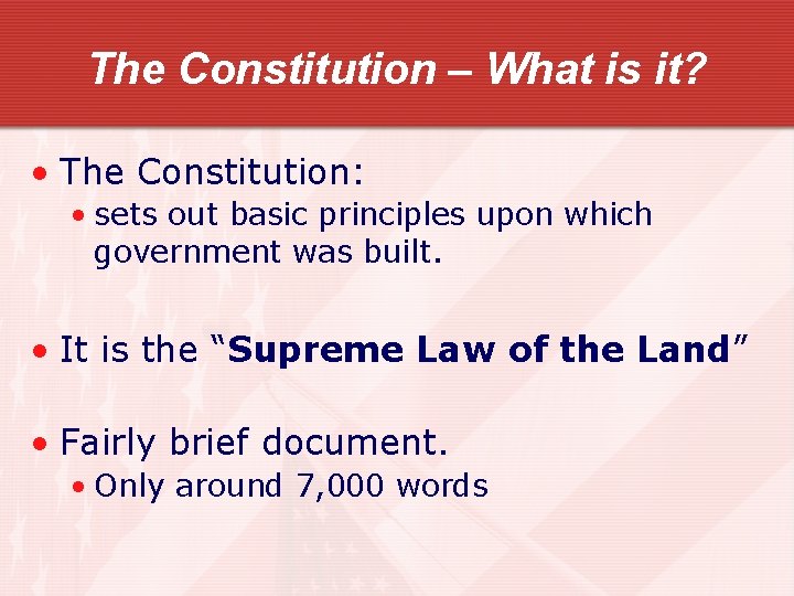 The Constitution – What is it? • The Constitution: • sets out basic principles