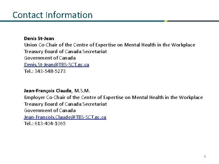 Contact Information Denis St-Jean Union Co-Chair of the Centre of Expertise on Mental Health