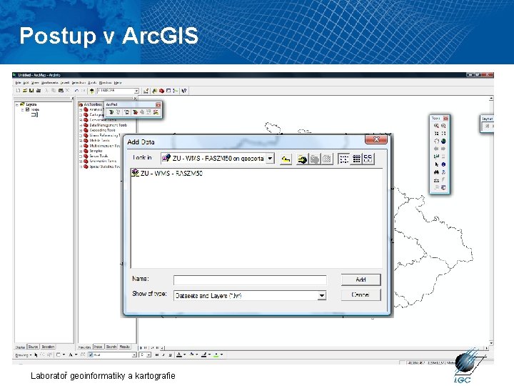 Postup v Arc. GIS Laboratoř geoinformatiky a kartografie 