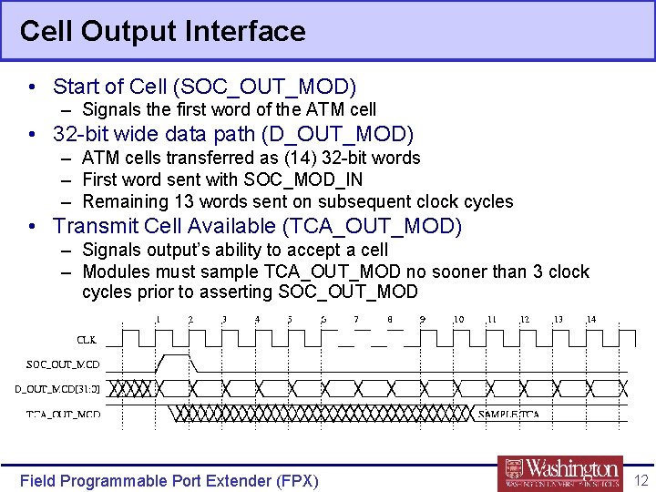 Cell Output Interface • Start of Cell (SOC_OUT_MOD) – Signals the first word of