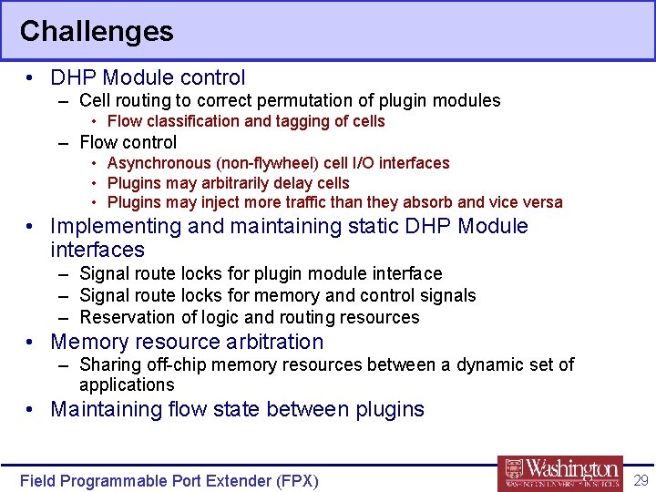 Challenges • DHP Module control – Cell routing to correct permutation of plugin modules