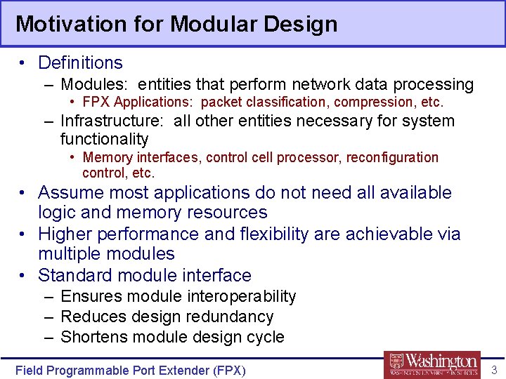 Motivation for Modular Design • Definitions – Modules: entities that perform network data processing
