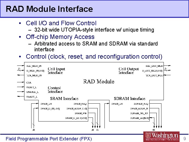 RAD Module Interface • Cell I/O and Flow Control – 32 -bit wide UTOPIA-style