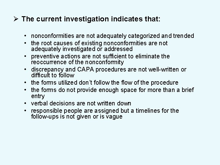 Ø The current investigation indicates that: • nonconformities are not adequately categorized and trended