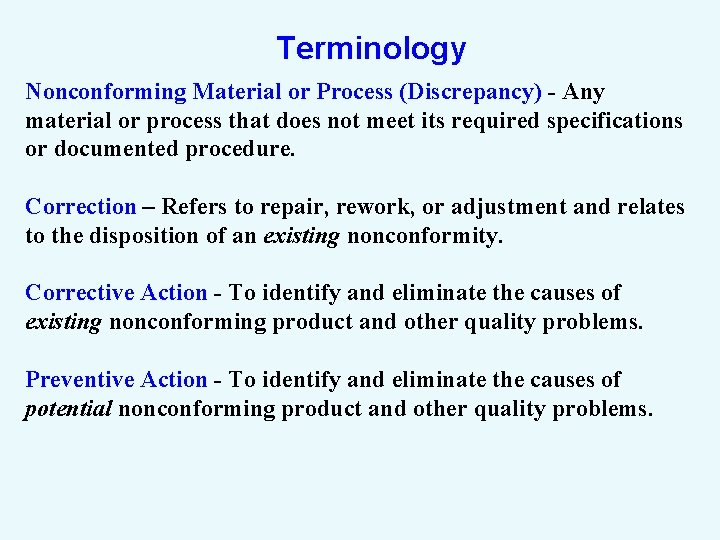 Terminology Nonconforming Material or Process (Discrepancy) - Any material or process that does not