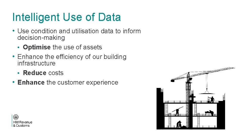 Intelligent Use of Data • Use condition and utilisation data to inform decision-making •
