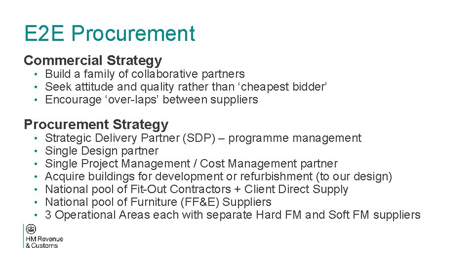 E 2 E Procurement Commercial Strategy • Build a family of collaborative partners •