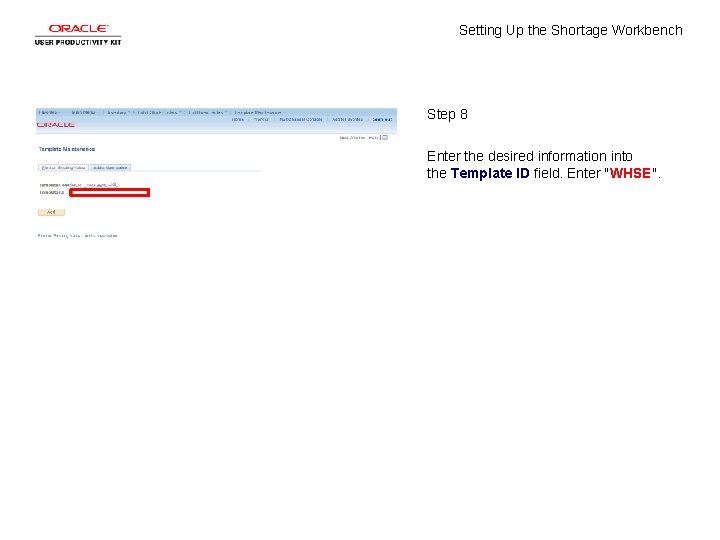 Setting Up the Shortage Workbench Step 8 Enter the desired information into the Template