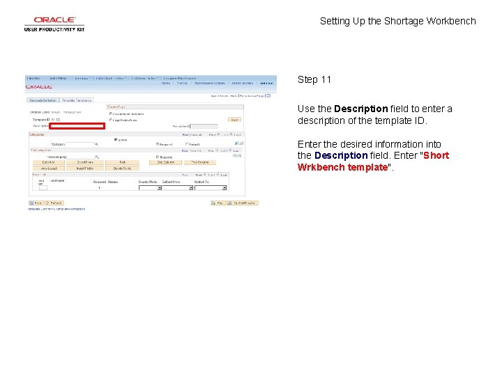 Setting Up the Shortage Workbench Step 11 Use the Description field to enter a