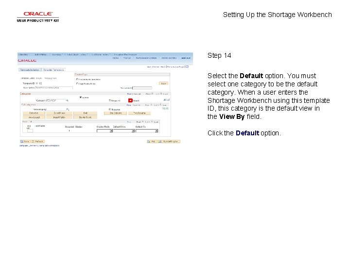 Setting Up the Shortage Workbench Step 14 Select the Default option. You must select