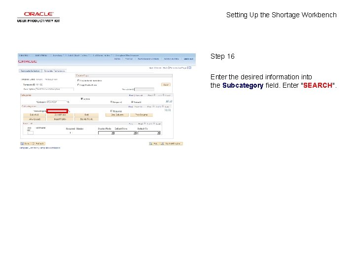 Setting Up the Shortage Workbench Step 16 Enter the desired information into the Subcategory