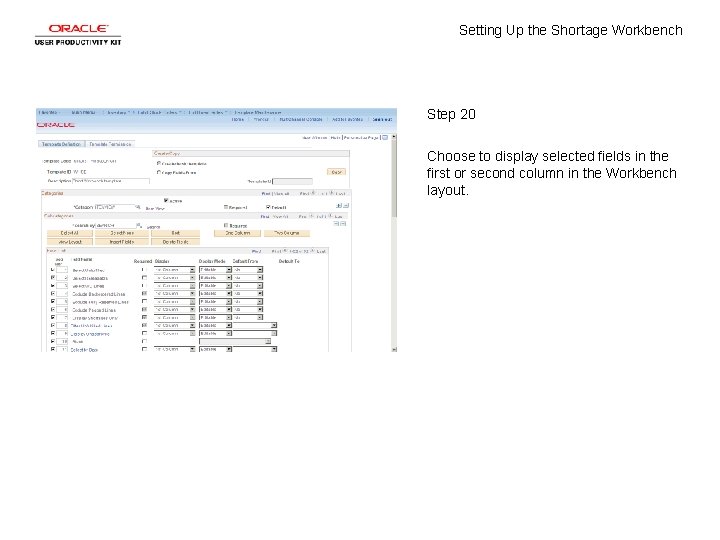 Setting Up the Shortage Workbench Step 20 Choose to display selected fields in the