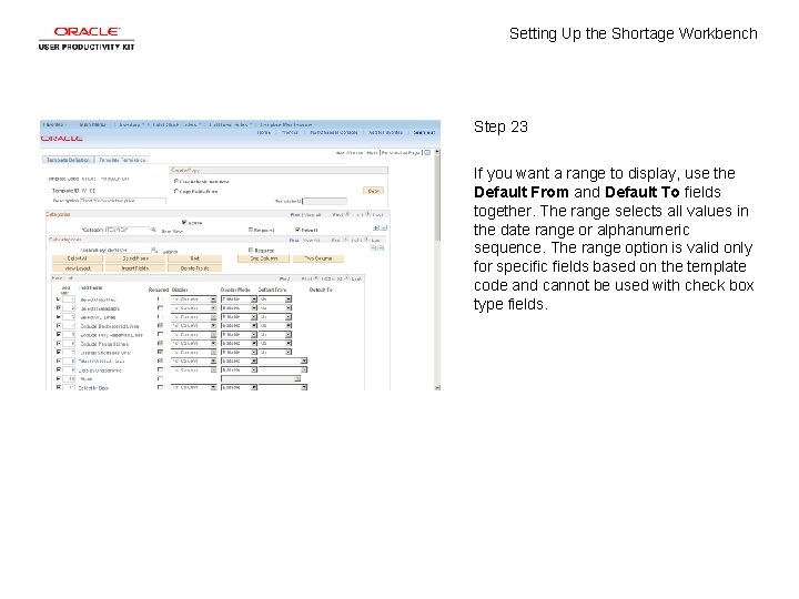 Setting Up the Shortage Workbench Step 23 If you want a range to display,