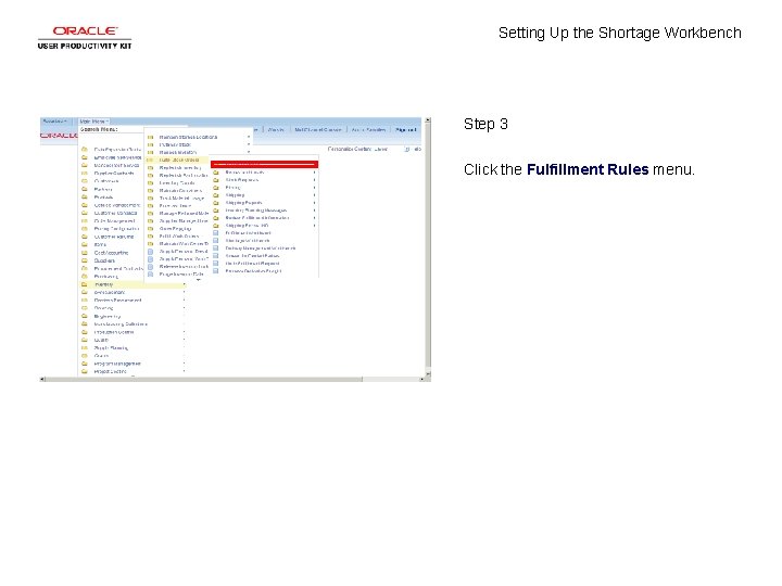 Setting Up the Shortage Workbench Step 3 Click the Fulfillment Rules menu. 