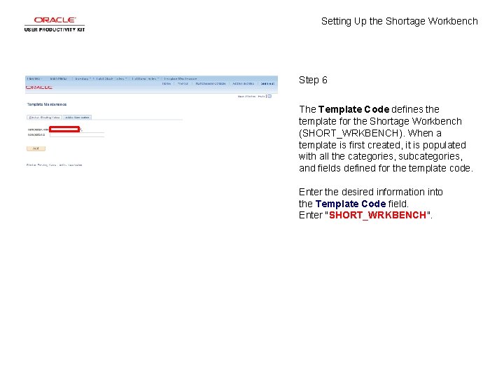 Setting Up the Shortage Workbench Step 6 The Template Code defines the template for