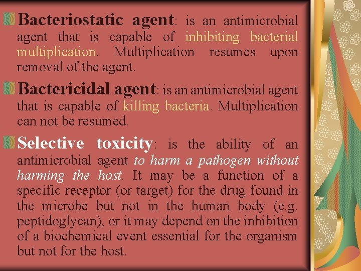 Bacteriostatic agent: is an antimicrobial agent that is capable of inhibiting bacterial multiplication. Multiplication