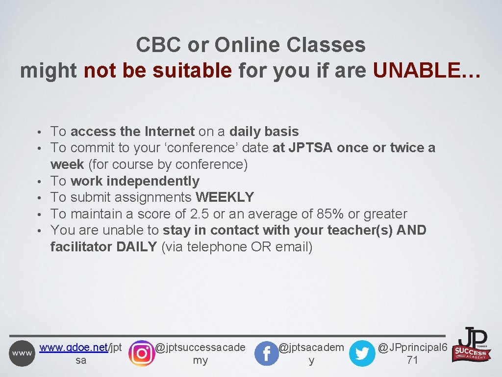 CBC or Online Classes might not be suitable for you if are UNABLE… •