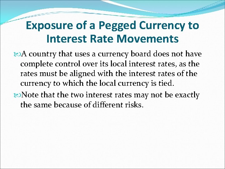 Exposure of a Pegged Currency to Interest Rate Movements A country that uses a