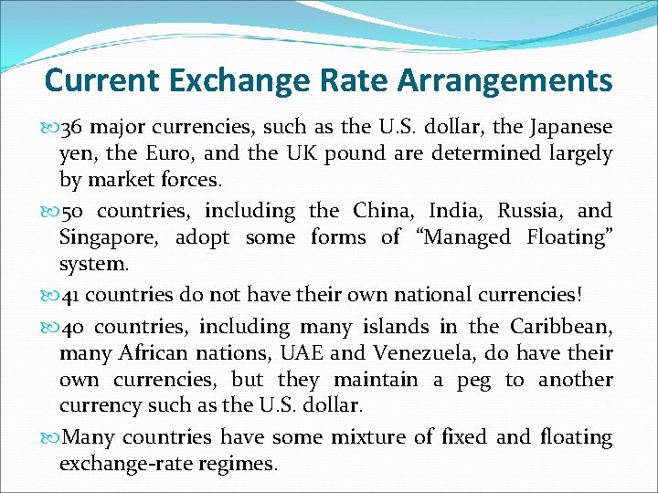 Current Exchange Rate Arrangements 36 major currencies, such as the U. S. dollar, the