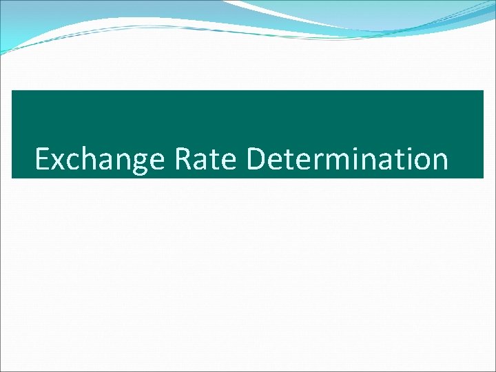 Exchange Rate Determination 