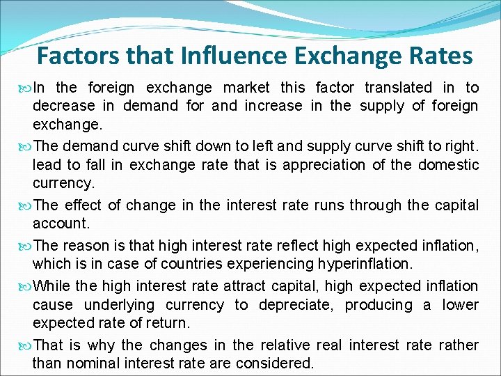 Factors that Influence Exchange Rates In the foreign exchange market this factor translated in